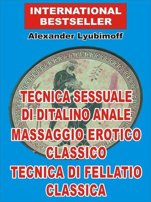 cover image of Tecnica sessuale di ditalino anale. Massaggio erotico classico. Tecnica di fellatio classica